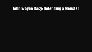 PDF John Wayne Gacy: Defending a Monster  Read Online