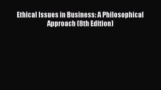 Read Ethical Issues in Business: A Philosophical Approach (8th Edition) Ebook FreeRead Ethical