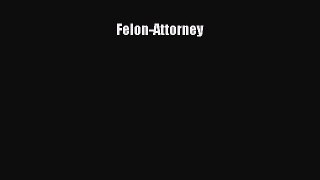 PDF Felon-Attorney  Read Online