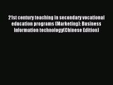 Read 21st century teaching in secondary vocational education programs (Marketing): Business