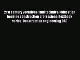 Read 21st century vocational and technical education housing construction professional textbook