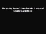 [PDF] Mortgaging Women's Lives: Feminist Critiques of Structural Adjustment Read Full Ebook