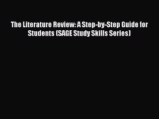 Read The Literature Review: A Step-by-Step Guide for Students (SAGE Study Skills Series) Ebook