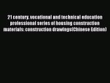 Read 21 century. vocational and technical education professional series of housing construction