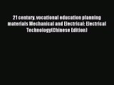 Read 21 century. vocational education planning materials Mechanical and Electrical: Electrical