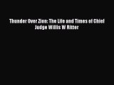 PDF Thunder Over Zion: The Life and Times of Chief Judge Willis W Ritter Free Books