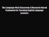 PDF The Language-Rich Classroom: A Research-Based Framework for Teaching English Language Learners