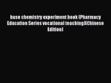 Read base chemistry experiment book (Pharmacy Education Series vocational teaching)(Chinese