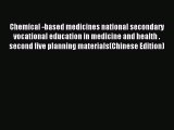 Read Chemical -based medicines national secondary vocational education in medicine and health