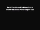 Read Retail Certificate Workbook (City & Guilds/Macmillan Publishing for CAE) Ebook Free