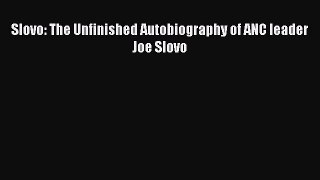 PDF Slovo: The Unfinished Autobiography of ANC leader Joe Slovo  Read Online
