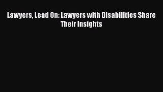PDF Lawyers Lead On: Lawyers with Disabilities Share Their Insights  EBook