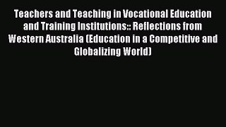 Download Teachers and Teaching in Vocational Education and Training Institutions:: Reflections