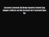 PDF Lessons Learned: An Army reporter turned Jag lawyer reflects on the lessons he's learned