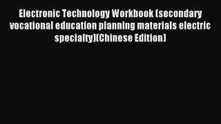 Read Electronic Technology Workbook (secondary vocational education planning materials electric