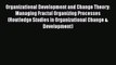 [PDF] Organizational Development and Change Theory: Managing Fractal Organizing Processes (Routledge
