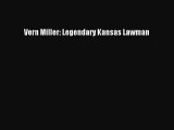 Download Vern Miller: Legendary Kansas Lawman Free Books