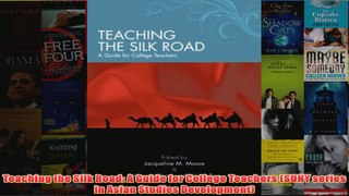 Download PDF  Teaching the Silk Road A Guide for College Teachers SUNY series in Asian Studies FULL FREE