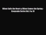 Download When Calls the Heart & When Comes the Spring - Keepsake Series Vol. 9 & 10 Free Books