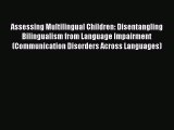 Read Assessing Multilingual Children: Disentangling Bilingualism from Language Impairment (Communication