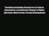 Read Teaching Inclusively: Resources for Course Department & Institutional Change in Higher