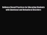 Read Evidence Based Practices for Educating Students with Emotional and Behavioral Disorders
