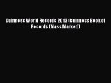 Download Guinness World Records 2013 (Guinness Book of Records (Mass Market)) Read Online