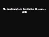PDF The New Jersey State Constitution: A Reference Guide Free Books