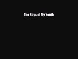 Read The Boys of My Youth Ebook FreeRead The Boys of My Youth Ebook FreeRead The Boys of My