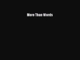 Download More Than Words Ebook Free