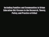 Read Including Families and Communities in Urban Education (Hc) (Issues in the Research Theory