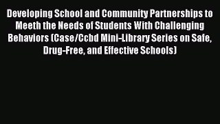 Read Developing School and Community Partnerships to Meeth the Needs of Students With Challenging