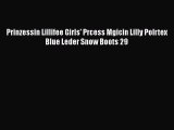 [PDF] Prinzessin Lillifee Girls' Prcess Mgicin Lilly Polrtex Blue Leder Snow Boots 29 [Read]