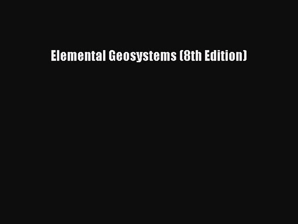 Download Elemental Geosystems (8th Edition) PDF Free