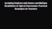 [PDF] Including Students with Severe and Multiple Disabilities in Typical Classrooms: Practical