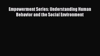 Read Empowerment Series: Understanding Human Behavior and the Social Environment Ebook Free