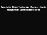 PDF Boundaries: Where You End and I Begin— - How to Recognize and Set Healthy Boundaries  EBook