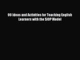 Read 99 Ideas and Activities for Teaching English Learners with the SIOP Model Ebook Free