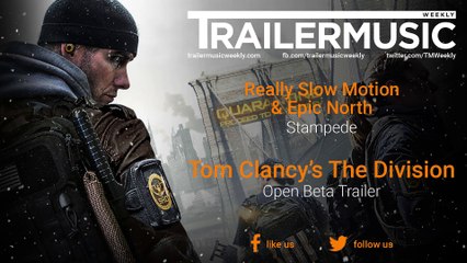 Tom Clancy’s The Division - Open Beta Trailer Music #2 (Really Slow Motion & Epic North - Stampede)