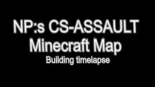 NP-s CS-Assault map in Minecraft - Building timelapse