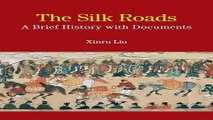 Read The Silk Roads  A Brief History with Documents  Bedford Cultural Editions Series  Ebook pdf