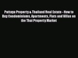 [PDF] Pattaya Property & Thailand Real Estate - How to Buy Condominiums Apartments Flats and