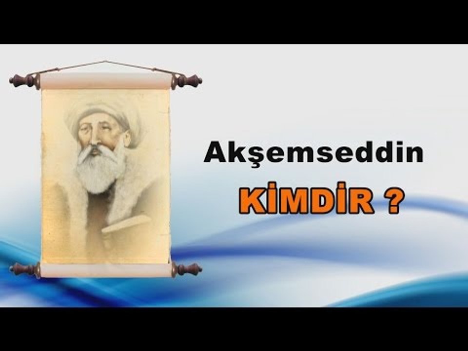 Akşemseddin Kimdir?