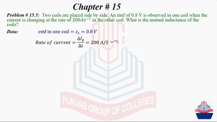 Problem No 15.5 : Two Coils are placed side by side. An emf of .........