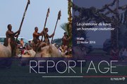 [REPORTAGE] La cérémonie du kava, un hommage coutumier