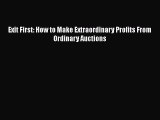 [PDF] Exit First: How to Make Extraordinary Profits From Ordinary Auctions Read Online