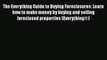 [PDF] The Everything Guide to Buying Foreclosures: Learn how to make money by buying and selling