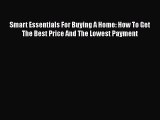 [PDF] Smart Essentials For Buying A Home: How To Get The Best Price And The Lowest Payment