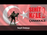 Şehit Kale Çanakkale - Seyit Onbaşı