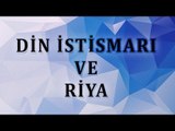 Din istismarı ve riya - Sorularla İslamiyet